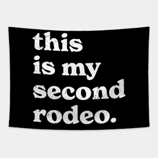 this-is-my-second-rodeo Tapestry