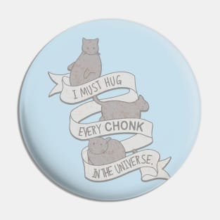 Hug Every Chonk Pin