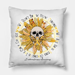 Endometriosis Awareness Awareness - Skull sunflower We Don't Know How Strong Pillow