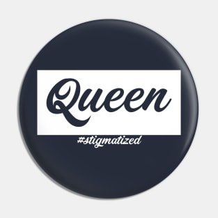 Queen - Stigmatized Pin