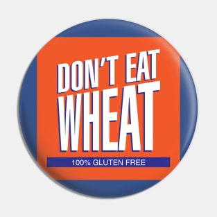 Don't Eat Wheat Gluten-Free Wheaties T Shirt Pin