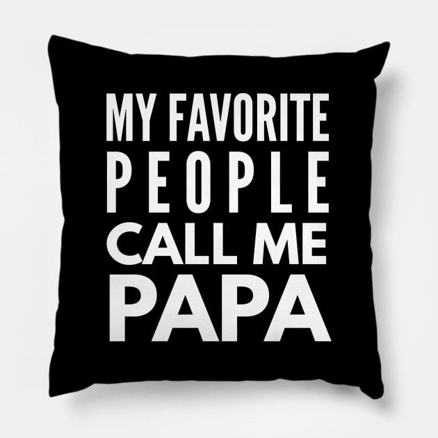 My Favorite People Call Me Papa - Family Pillow by Textee Store