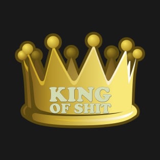 King Of Shit T-Shirt