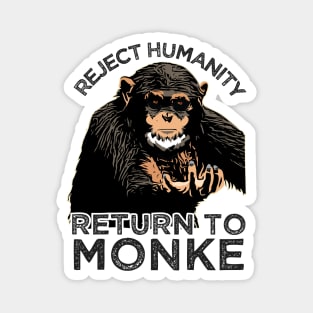 Reject Humanity Return to Monke Evolution Funny Chimp Meme Magnet