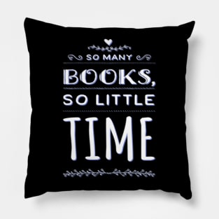 So many books so little time, Tees for book lovers Pillow