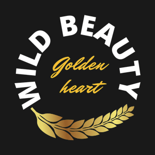 Golden Heart - Wild Beauty T-Shirt