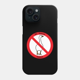 No Goose Games Sign Phone Case