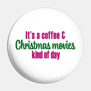 It's a Coffee and Christmas Movies Kind of Day Pin