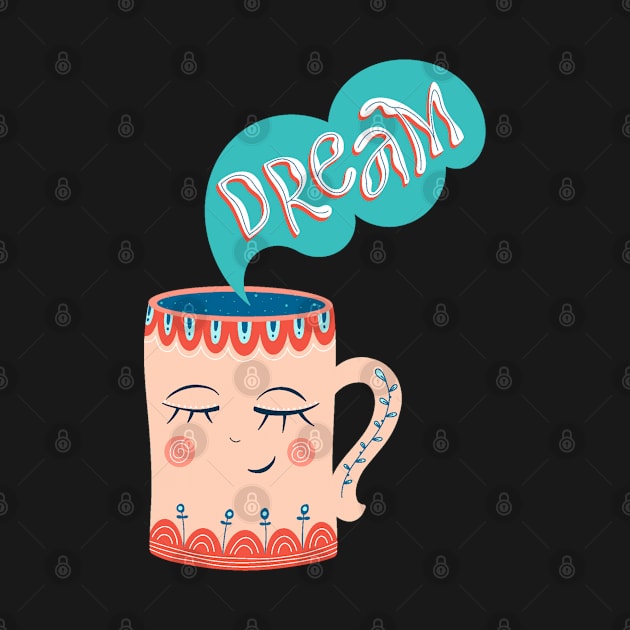 Dream coffee cup by VasilevskayaKate