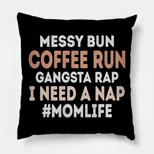 Messy Bun Coffee Run Gangsta Rap Nap Pillow