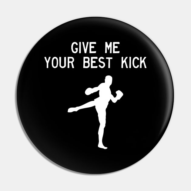 Man Kickboxer Man Muay Thai - Give Me Your Best Kick Pin by coloringiship