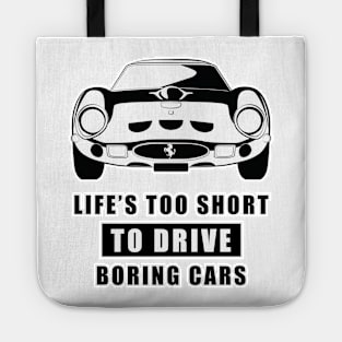 Life Is Too Short To Drive Boring Cars - Funny Car Quote Tote