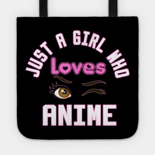 just a girl who loves anime Tote