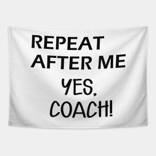 Coach - Repeat after me, Yes Coach Tapestry