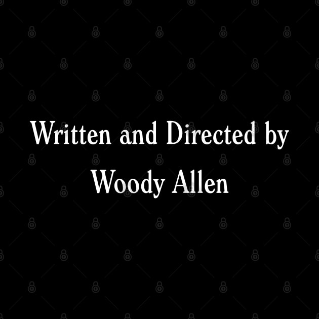 Written and Directed by Woody Allen by DoctorTees