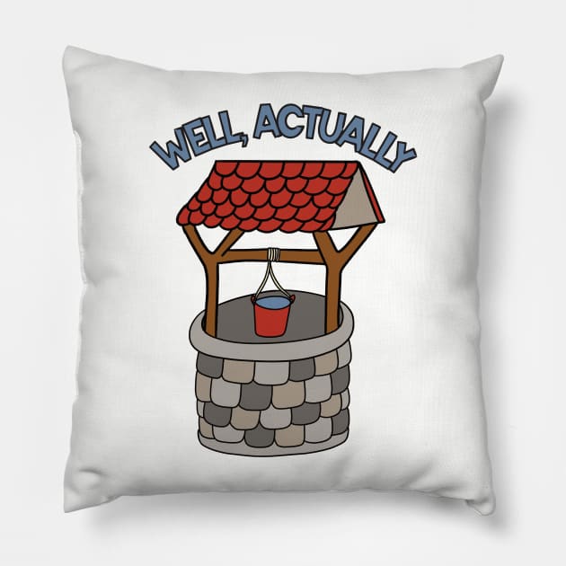 Well, Actually Pillow by Alissa Carin