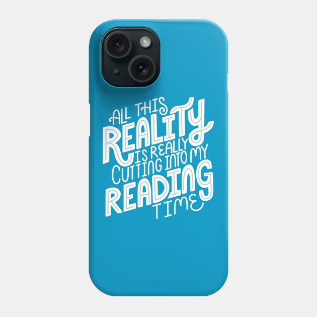 Reality vs. Reading Phone Case by KitCronk