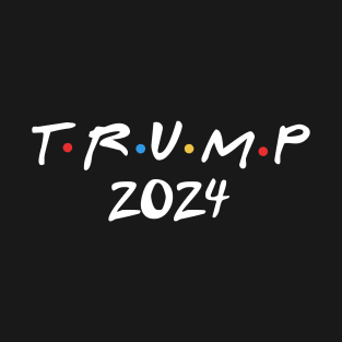 Trump 2024 (Friends) T-Shirt