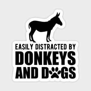 Donkey - Easily distracted by donkeys and dogs Magnet