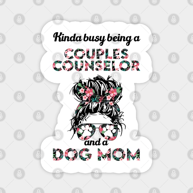 Couples counselor and dog lover gift . Perfect fitting present for mom girlfriend mother boyfriend mama gigi nana mum uncle dad father friend him or her Magnet by SerenityByAlex