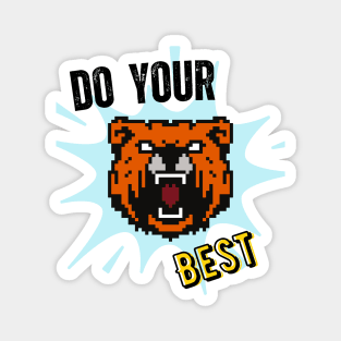 Unleash Your Potential: Embrace 'Do Your Best' - Wisdom Inspired by a Bear Magnet