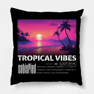 Tropical Vibes Satisfied Pillow