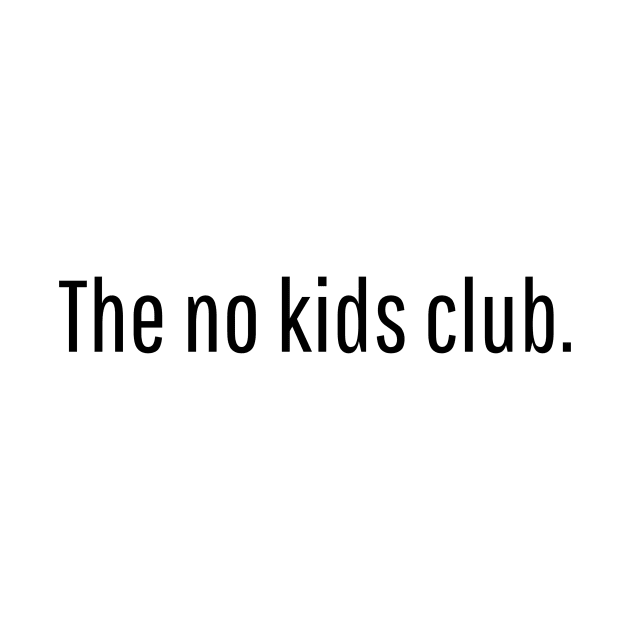 The no kids club | Young adult gift by Fayn