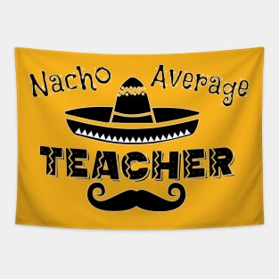 Nacho Average Teacher Tapestry