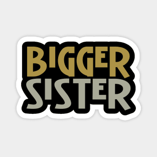 Bigger Sister Magnet