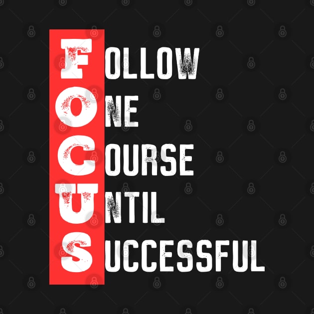 Focus - Follow one course until successful - Motivational quote by ArtfulTat