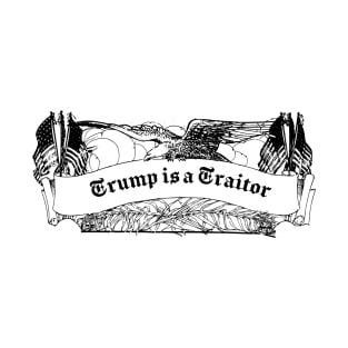 Trump is a traitor T-Shirt