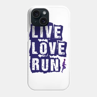 Live Love Run Phone Case