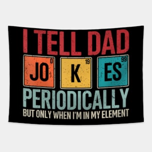 I Tell Dad Jokes Periodically Funny Father'S Day Dad Gift Tapestry