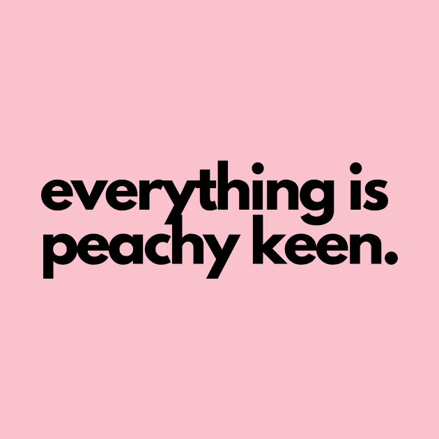 Everything is peachy keen by C-Dogg