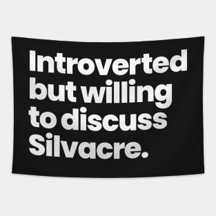 Introverted but willing to discuss Silvacre - Amy Silva and Kirsten Longacre Tapestry