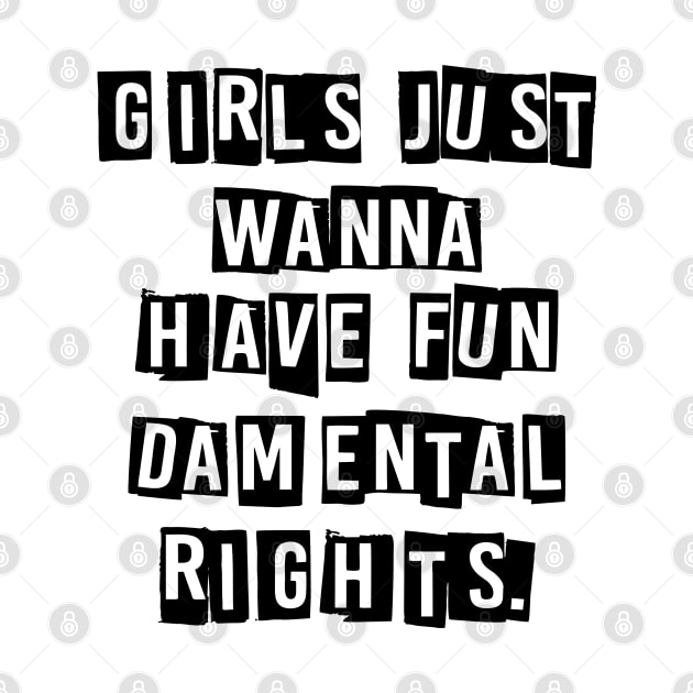 Girls Just Wanna Have Fundamental Rights by CGAINSTUDIO