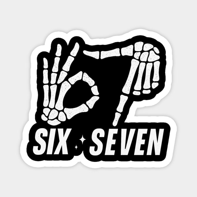 SIX-SEVEN-Skeleton-Hands-Meme-Funny-Gen-Alpha-Slang-Trend-Slang-6 7-Trending-Meme Magnet by ArtistTee ⭐⭐⭐⭐⭐