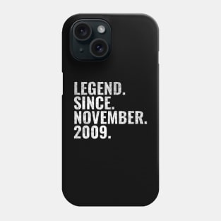 Legend since November 2009 Birthday Shirt Happy Birthday Shirts Phone Case