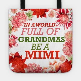 In a world full of grandmas be a mimi anemone flower funny gift Tote