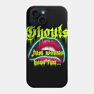 Ghouls just wanna have fun Phone Case