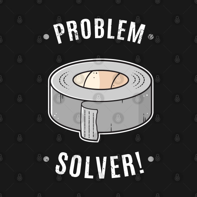 Duct Tape - Problem Solver by zoljo