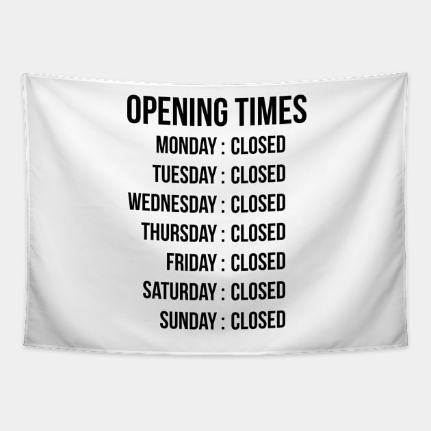 Opening Times (dark text) Tapestry by conform