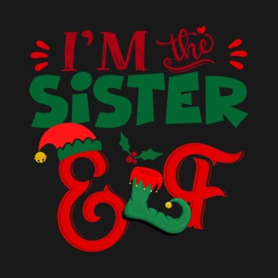 Awesome i’m the sister elf christmas family matching T-Shirt