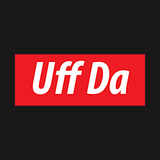 ​'Uff Da' Minnesota, USA slang white text on a red background T-Shirt