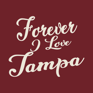 Forever i love Tampa T-Shirt