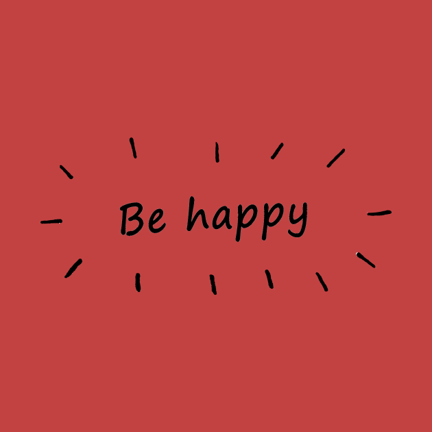 Be Happy by TShirtNation