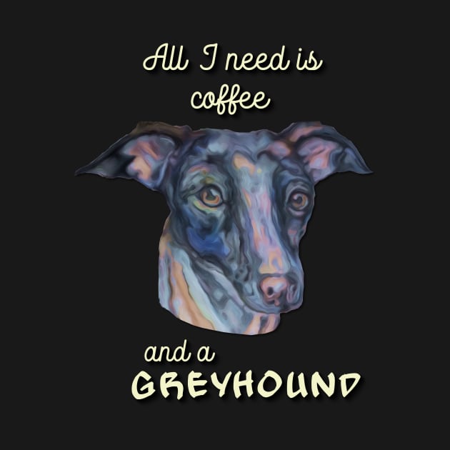 all I need is coffee and a greyhound by candimoonart