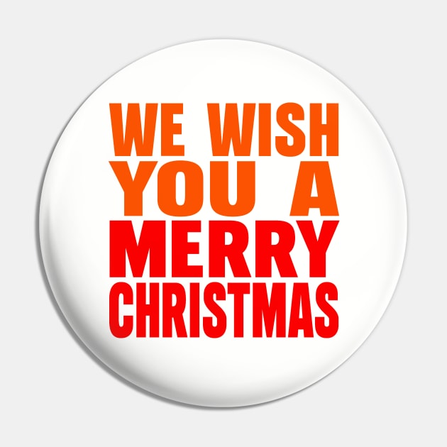 We wish you a Merry Christmas Pin by Evergreen Tee