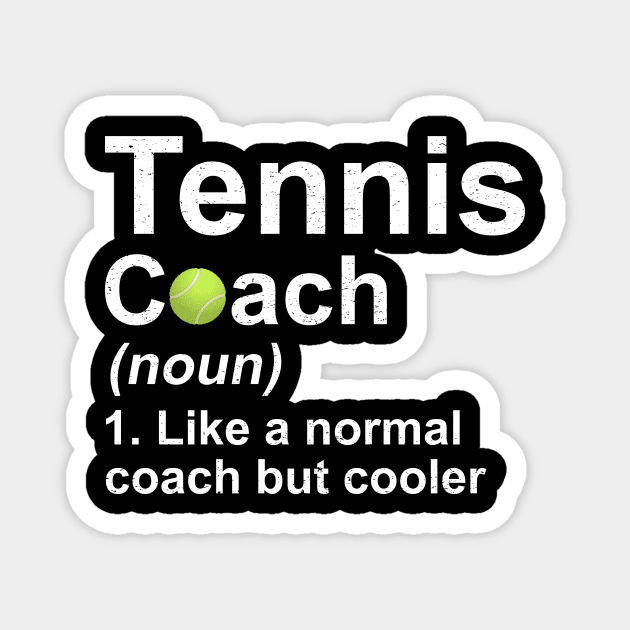 Tennis Coach Noun Like A Normal Coach But Cooler T-Shirt Tennis Coach Noun Like A Normal Coach But Cooler T-Shirt
