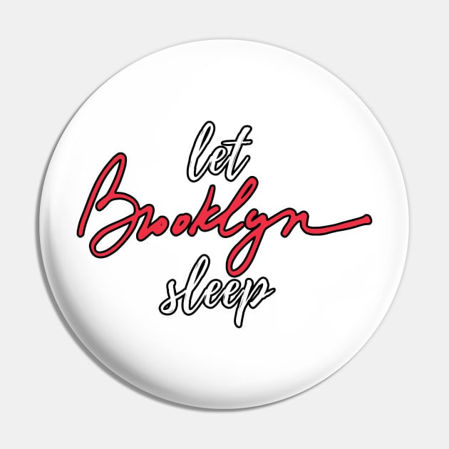 Let Brooklyn Sleep Pin by Ichoustore